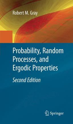Probability, Random Processes, and Ergodic Properties Probability, Random Processes, and Ergodic Properties