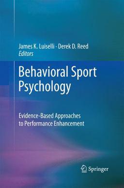 Behavioral Sport Psychology Evidence-Based Approaches to Performance Enhancement  9781489987914 Front Cover