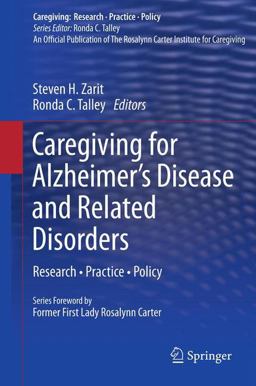 Caregiving for Alzheimer's Disease and Related Disorders Caregiving for Alzheimer's Disease and Related Disorders