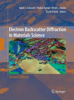 Electron Backscatter Diffraction in Materials Science Electron Backscatter Diffraction in Materials Science