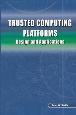 Trusted Computing Platforms Trusted Computing Platforms