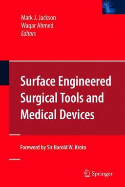 Surface Engineered Surgical Tools and Medical Devices Surface Engineered Surgical Tools and Medical Devices