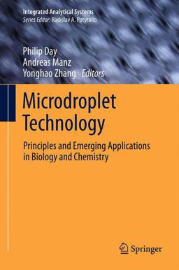 Microdroplet Technology Principles and Emerging Applications in Biology and Chemistry  9781489999740 Front Cover