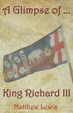 A Glimpse of King Richard III A Glimpse of King Richard III