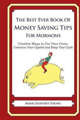 The Best Ever Book of Money Saving Tips for Mormons