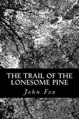 The Trail of the Lonesome Pine The Trail of the Lonesome Pine