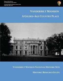 Vanderbilt Mansion:a Gilded-Age Country Place Vanderbilt Mansion:a Gilded-Age Country Place
