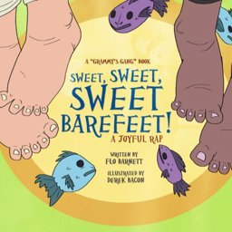 Sweet, Sweet, Sweet Barefeet - a Joyful Rap (Grammy's Gang Book 5)