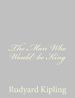 The Man Who Would Be King