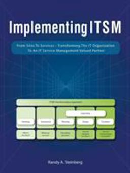 Implementing ITSM From Silos to Services: Transforming the IT Organization to an IT Service Management Valued Partner 2014 9781490719580 Front Cover