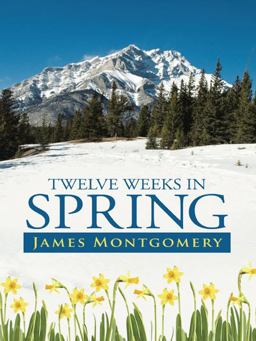 Twelve Weeks in Spring
