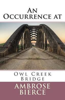 An Occurrence at Owl Creek Bridge
