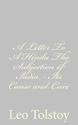 A Letter to a Hindu the Subjection of India - Its Cause and Cure