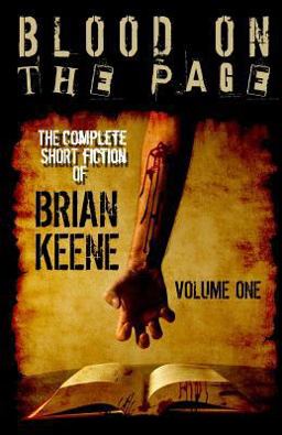 Blood on the Page: the Complete Short Fiction of Brian Keene, Volume 1