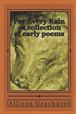For Every Rain - a Collection of Early Poems