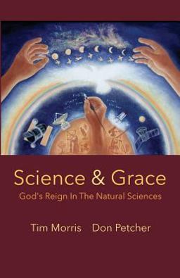 Science and Grace God's Reign in the Natural Sciences  9781491089873 Front Cover