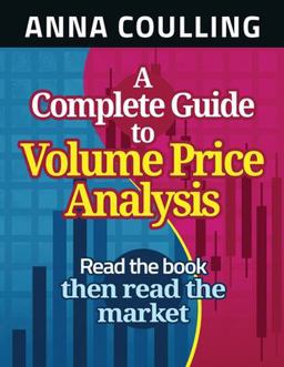 Complete Guide to Volume Price Analysis  9781491249390 Front Cover