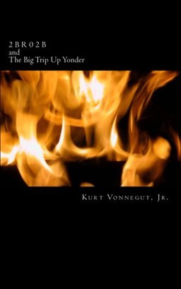 2 B R 0 2 B and the Big Trip up Yonder