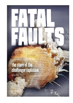 Fatal Faults The Story of the Challenger Explosion  9781491470817 Front Cover