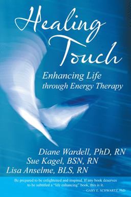 Healing Touch Enhancing Life Through Energy Therapy  9781491736333 Front Cover