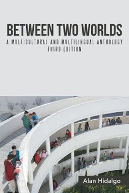 Between Two Worlds A Multicultural and Multilingual Anthology Third Edition  9781491781128 Front Cover