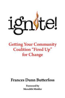 Ignite! Getting Your Community Coalition Fired up for Change  9781491810132 Front Cover