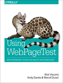 Using WebPageTest Web Performance Testing for Novices and Power Users  9781491902592 Front Cover