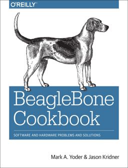 BeagleBone Cookbook Software and Hardware Problems and Solutions  9781491905395 Front Cover