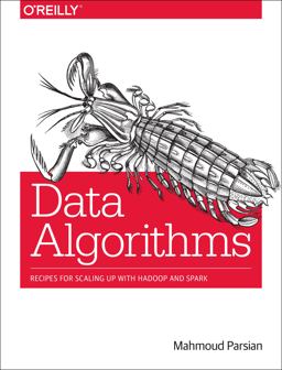 Data Algorithms Recipes for Scaling up with Hadoop and Spark  9781491906187 Front Cover