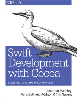 Swift Development with Cocoa Developing for the Mac and IOS App Stores  9781491908945 Front Cover