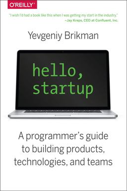 Hello, Startup A Programmer's Guide to Building Products, Technologies, and Teams  9781491909904 Front Cover