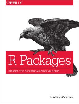 R Packages Organize, Test, Document, and Share Your Code  9781491910597 Front Cover