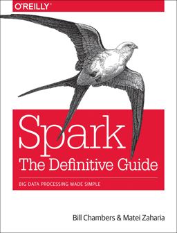 Spark: the Definitive Guide Big Data Processing Made Simple  9781491912218 Front Cover