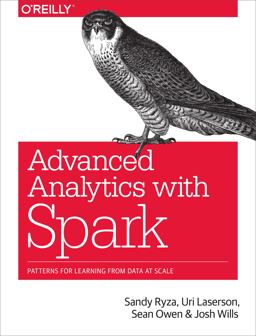Advanced Analytics with Spark Patterns for Learning from Data at Scale  9781491912768 Front Cover