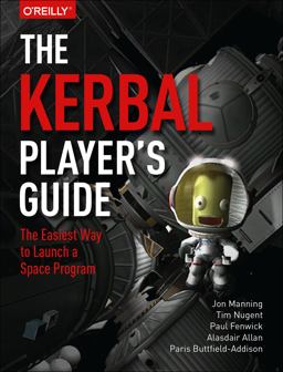 Kerbal Player's Guide The Easiest Way to Launch a Space Program  9781491913055 Front Cover