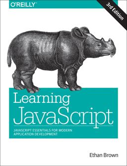 Learning JavaScript JavaScript Essentials for Modern Application Development 3rd 9781491914915 Front Cover