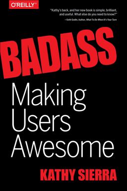 Badass: Making Users Awesome  9781491919019 Front Cover