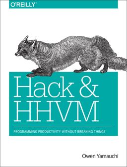 Hack and HHVM Programming Productivity Without Breaking Things  9781491920879 Front Cover