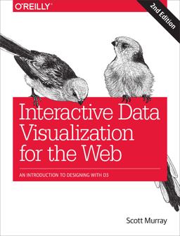 Interactive Data Visualization for the Web An Introduction to Designing with D3 2nd 9781491921289 Front Cover