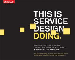 This Is Service Design Doing Applying Service Design Thinking in the Real World  9781491927182 Front Cover