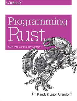 Programming Rust Fast, Safe Systems Development  9781491927281 Front Cover