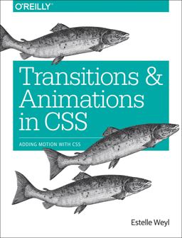 Transitions and Animations in CSS Adding Motion with CSS  9781491929889 Front Cover