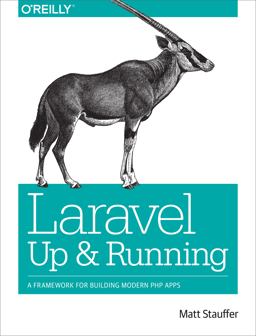 Laravel: up and Running A Framework for Building Modern PHP Apps  9781491936085 Front Cover