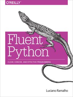 Fluent Python Clear, Concise, and Effective Programming  9781491946008 Front Cover