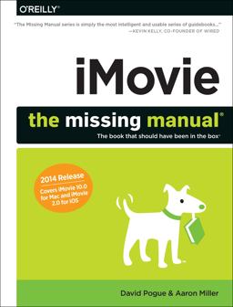 IMovie: the Missing Manual 2014 Release, Covers IMovie 10. 0 for Mac and 2. 0 for IOS  9781491947326 Front Cover