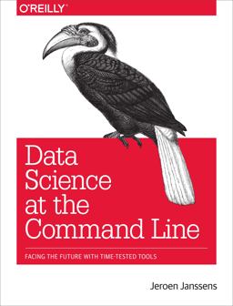 Data Science at the Command Line Facing the Future with Time-Tested Tools  9781491947852 Front Cover