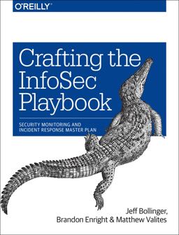 Crafting the InfoSec Playbook Security Monitoring and Incident Response Master Plan  9781491949405 Front Cover