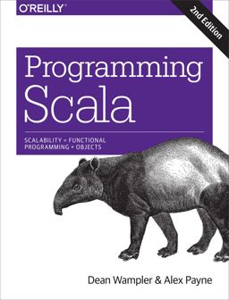 Programming Scala Scalability = Functional Programming + Objects 2nd 9781491949856 Front Cover