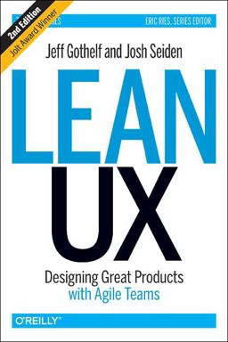 Lean UX Designing Great Products with Agile Teams 2nd 9781491953600 Front Cover