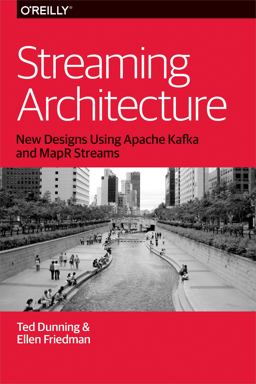 Streaming Architecture New Designs Using Apache Kafka and MapR Streams  9781491953921 Front Cover